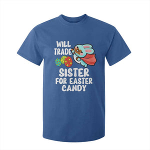 Funny Boys Easter T Shirt For Kid Will Trade Sister For Easter Candy TS10 Royal Blue Print Your Wear