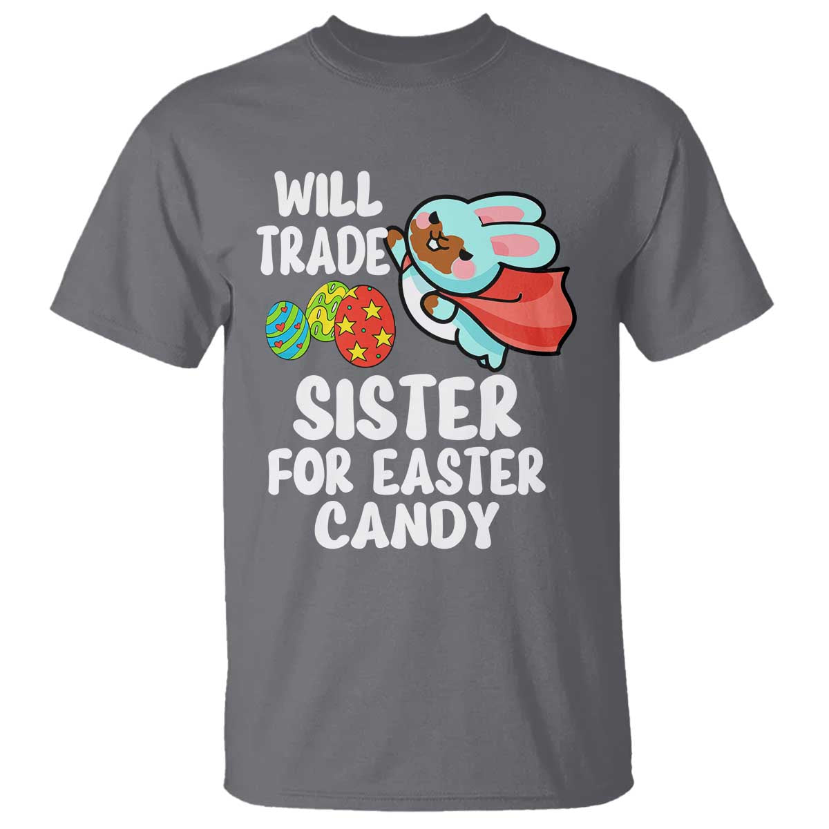 Funny Boys Easter T Shirt Will Trade Sister For Easter Candy TS10 Charcoal Print Your Wear