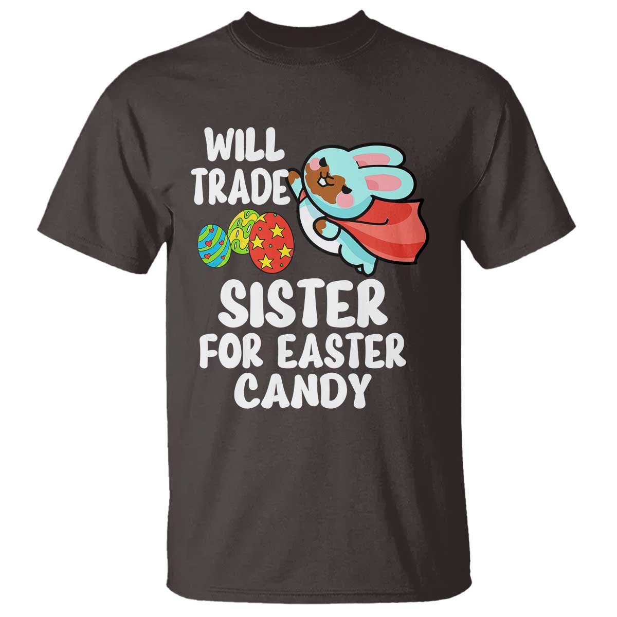 Funny Boys Easter T Shirt Will Trade Sister For Easter Candy TS10 Dark Chocolate Print Your Wear