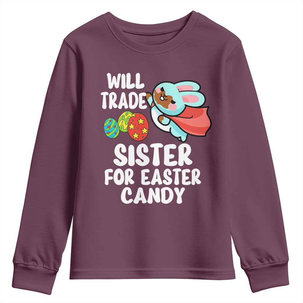 Funny Boys Easter Youth Sweatshirt Will Trade Sister For Easter Candy TS10 Maroon Print Your Wear