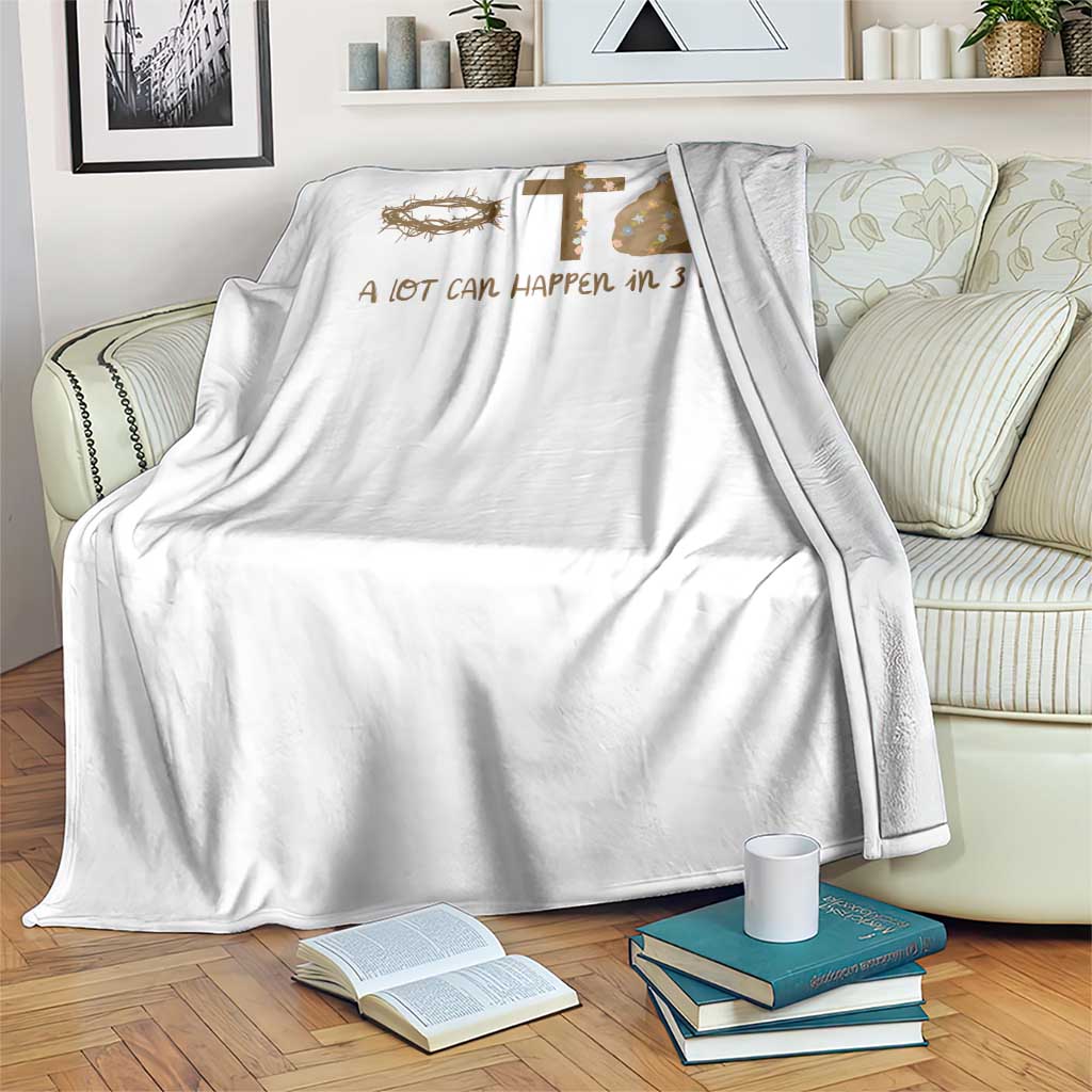 Christian Easter Throw Blanket A Lot Can Happen In Three Days TS10 Print Your Wear