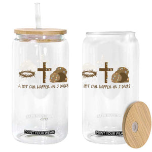 Christian Easter Glass Can A Lot Can Happen In Three Days TS10 Print Your Wear
