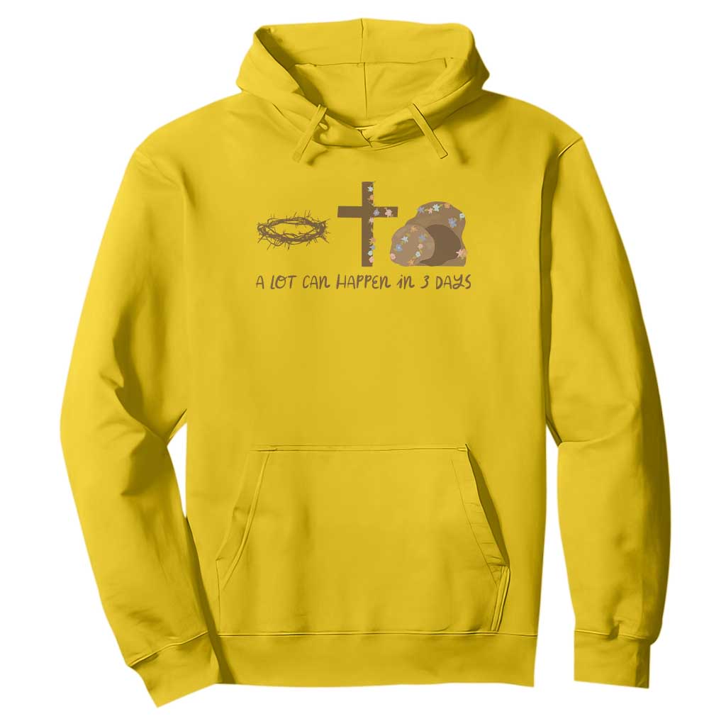 Christian Easter Hoodie A Lot Can Happen In Three Days TS10 Daisy Print Your Wear