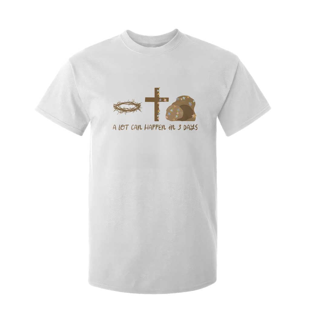Christian Easter T Shirt For Kid A Lot Can Happen In Three Days TS10 White Print Your Wear