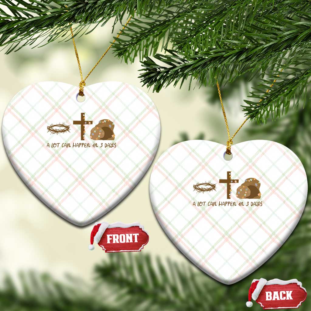 Christian Easter Ceramic Ornament A Lot Can Happen In Three Days TS10 Print Your Wear