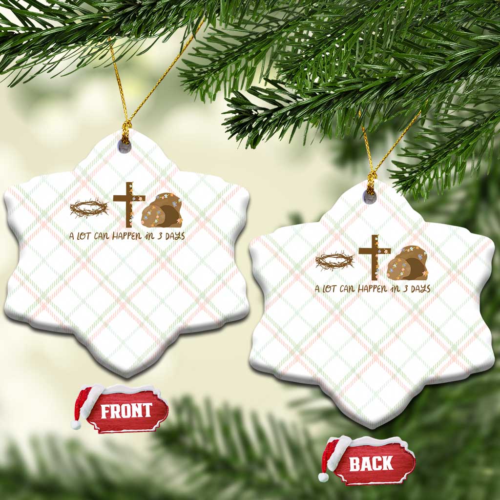Christian Easter Ceramic Ornament A Lot Can Happen In Three Days TS10 Print Your Wear