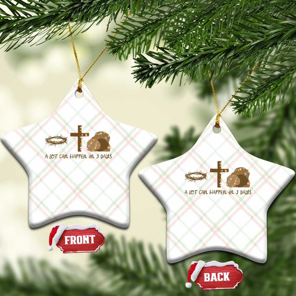 Christian Easter Ceramic Ornament A Lot Can Happen In Three Days TS10 Print Your Wear