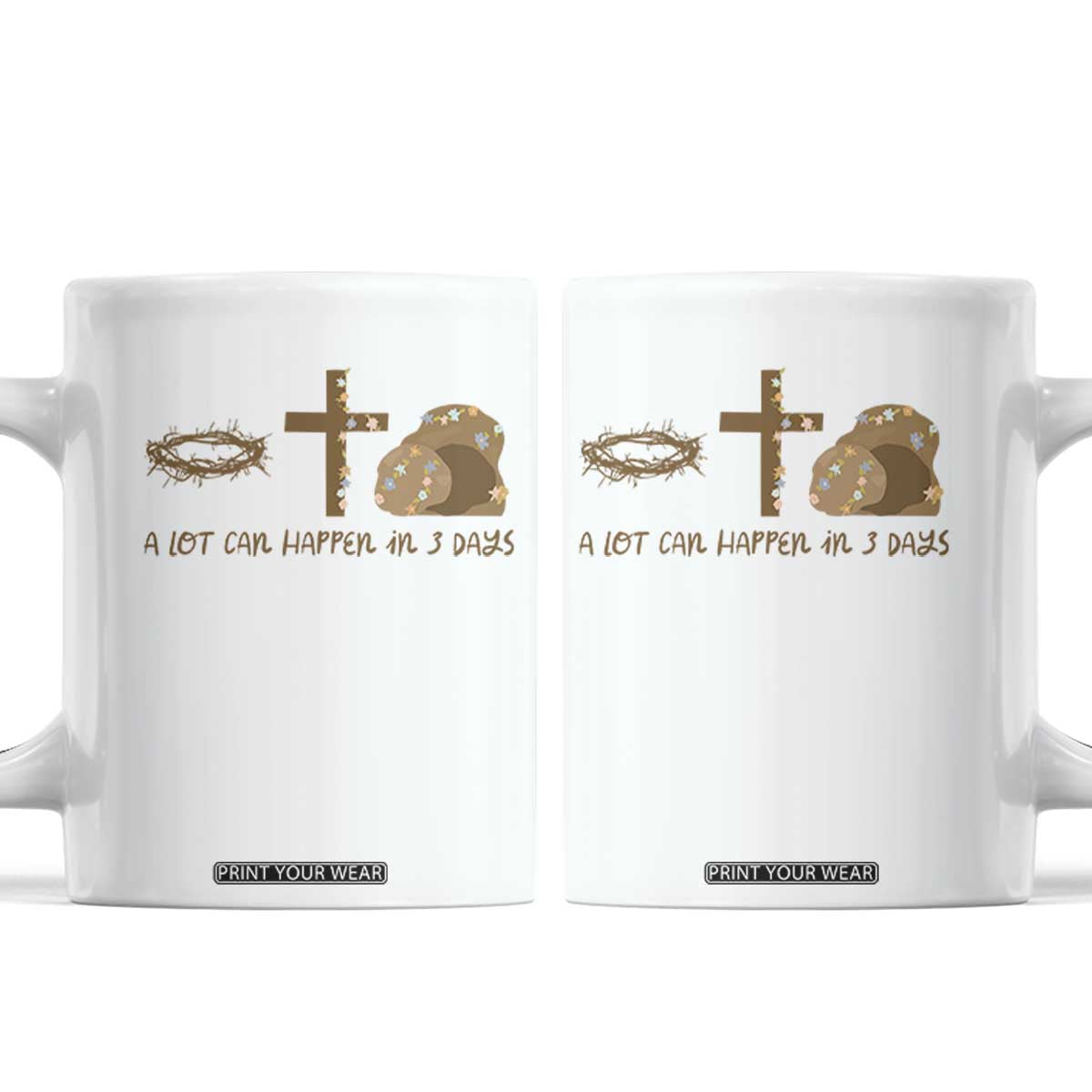 Christian Easter Coffee Mug A Lot Can Happen In Three Days TS10 White Print Your Wear