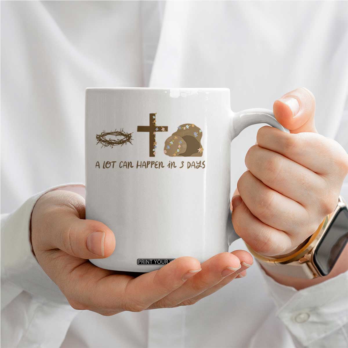 Christian Easter Coffee Mug A Lot Can Happen In Three Days TS10 Print Your Wear