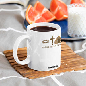 Christian Easter Coffee Mug A Lot Can Happen In Three Days TS10 Print Your Wear