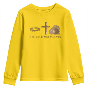 Christian Easter Youth Sweatshirt A Lot Can Happen In Three Days TS10 Daisy Print Your Wear