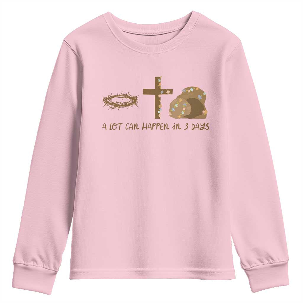 Christian Easter Youth Sweatshirt A Lot Can Happen In Three Days TS10 Light Pink Print Your Wear