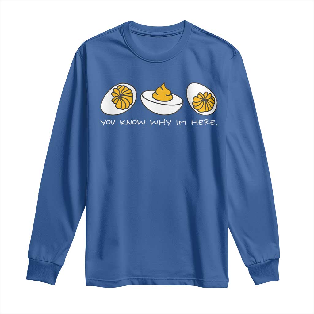 Funny Easter Long Sleeve Shirt You Know Why Im Here TS10 Royal Blue Print Your Wear