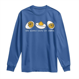 Funny Easter Long Sleeve Shirt You Know Why Im Here TS10 Royal Blue Print Your Wear