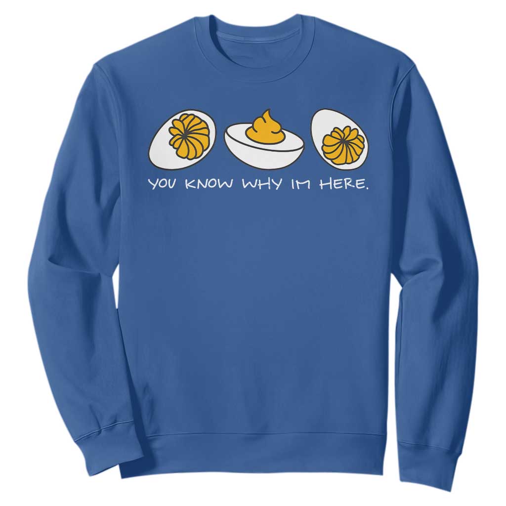 Funny Easter Sweatshirt You Know Why Im Here TS10 Royal Blue Print Your Wear