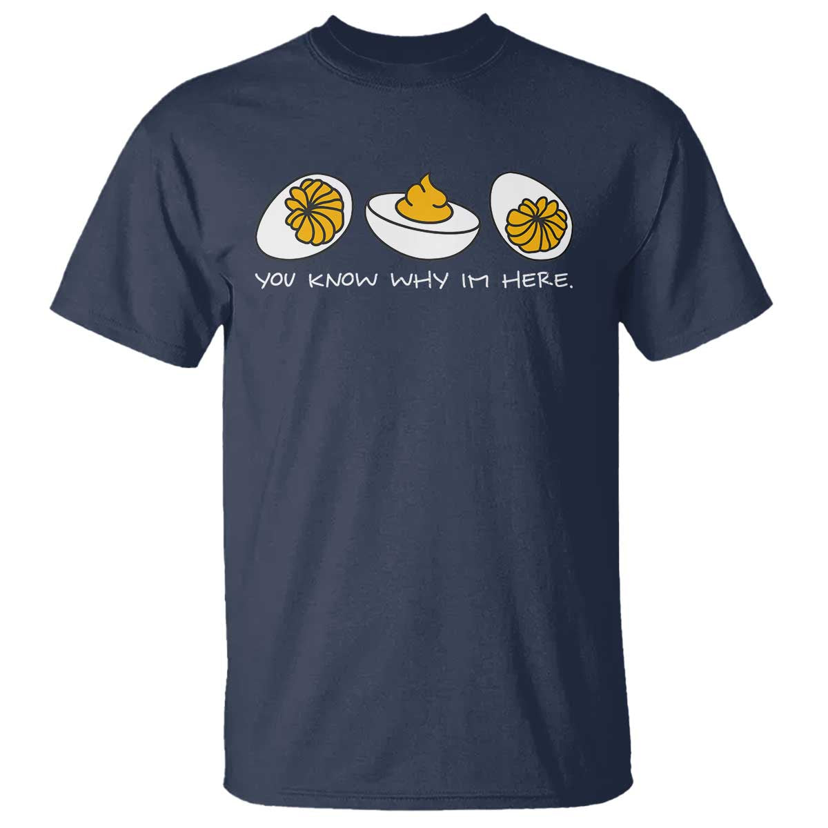 Funny Easter T Shirt You Know Why Im Here TS10 Navy Print Your Wear
