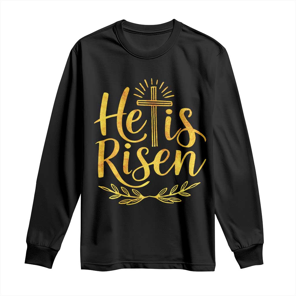 He Is Risen Long Sleeve Shirt Jesus Easter Religious Christians TS10 Black Print Your Wear