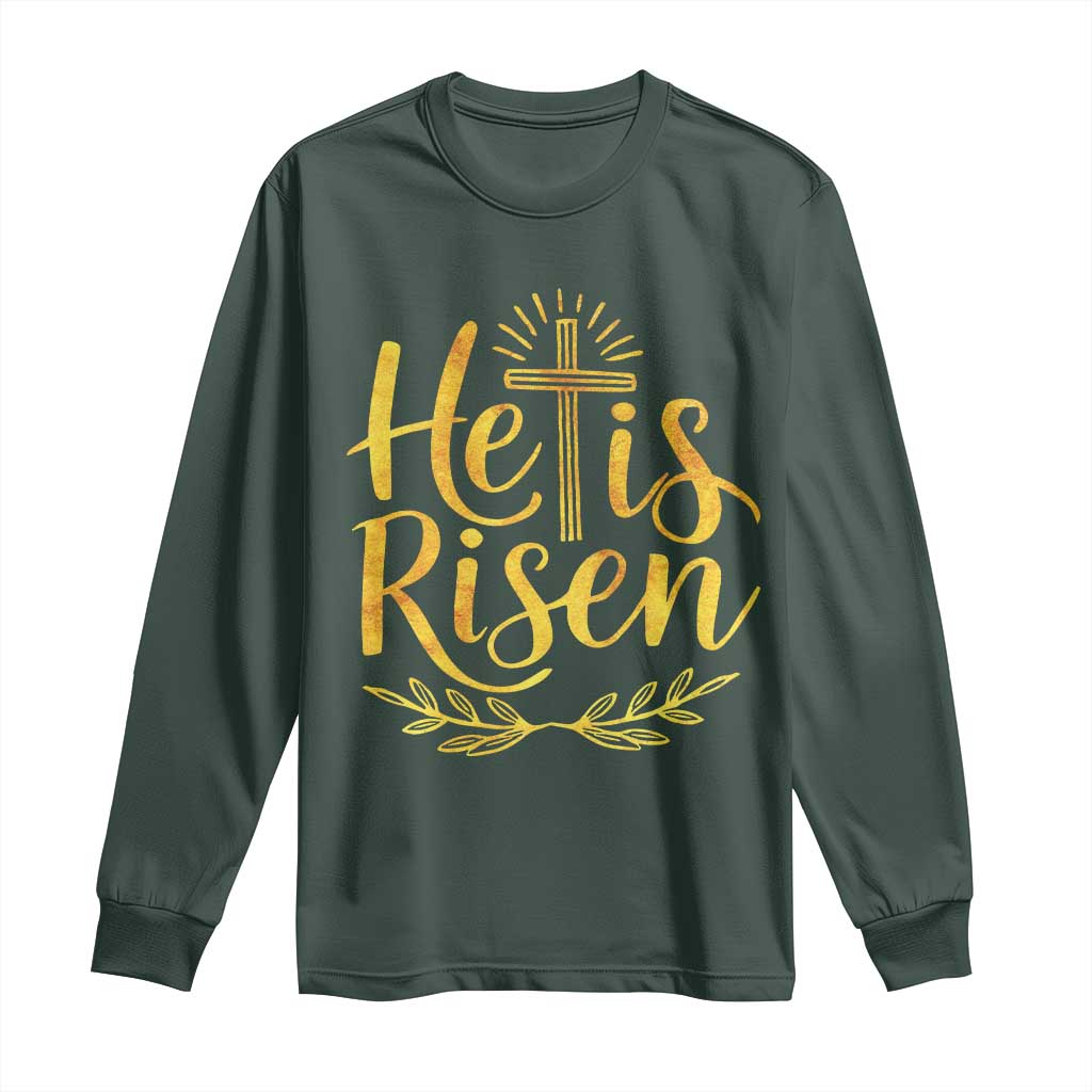 He Is Risen Long Sleeve Shirt Jesus Easter Religious Christians TS10 Dark Forest Green Print Your Wear