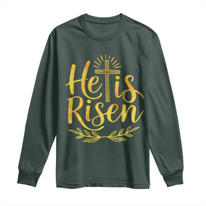 He Is Risen Long Sleeve Shirt Jesus Easter Religious Christians TS10 Dark Forest Green Print Your Wear