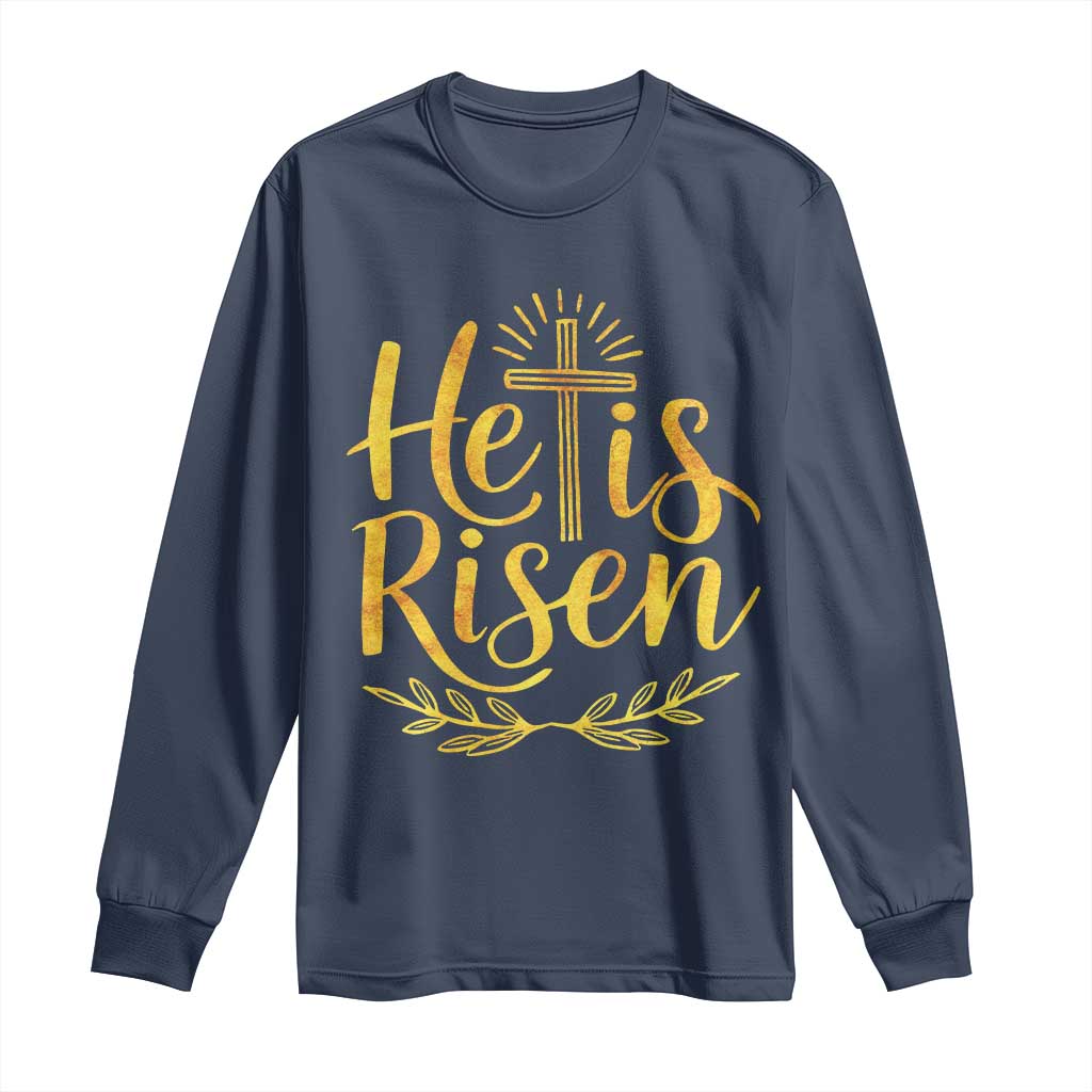 He Is Risen Long Sleeve Shirt Jesus Easter Religious Christians TS10 Navy Print Your Wear