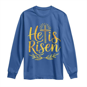 He Is Risen Long Sleeve Shirt Jesus Easter Religious Christians TS10 Royal Blue Print Your Wear