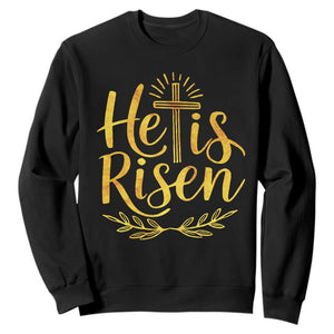 He Is Risen Sweatshirt Jesus Easter Religious Christians TS10 Black Print Your Wear