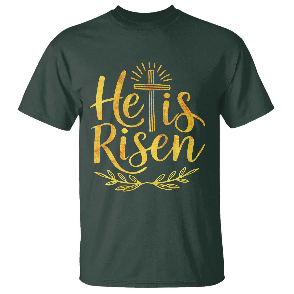 He Is Risen T Shirt Jesus Easter Religious Christians TS10 Dark Forest Green Print Your Wear