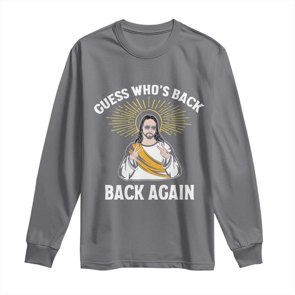 Guess Whos Back Long Sleeve Shirt Funny Easter Jesus TS10 Charcoal Print Your Wear