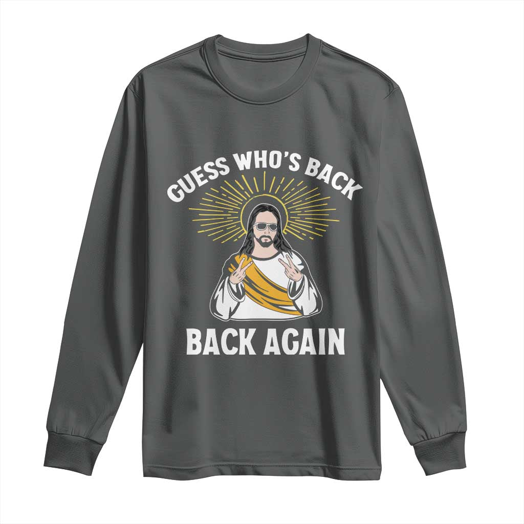 Guess Whos Back Long Sleeve Shirt Funny Easter Jesus TS10 Dark Heather Print Your Wear