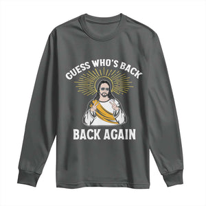 Guess Whos Back Long Sleeve Shirt Funny Easter Jesus TS10 Dark Heather Print Your Wear