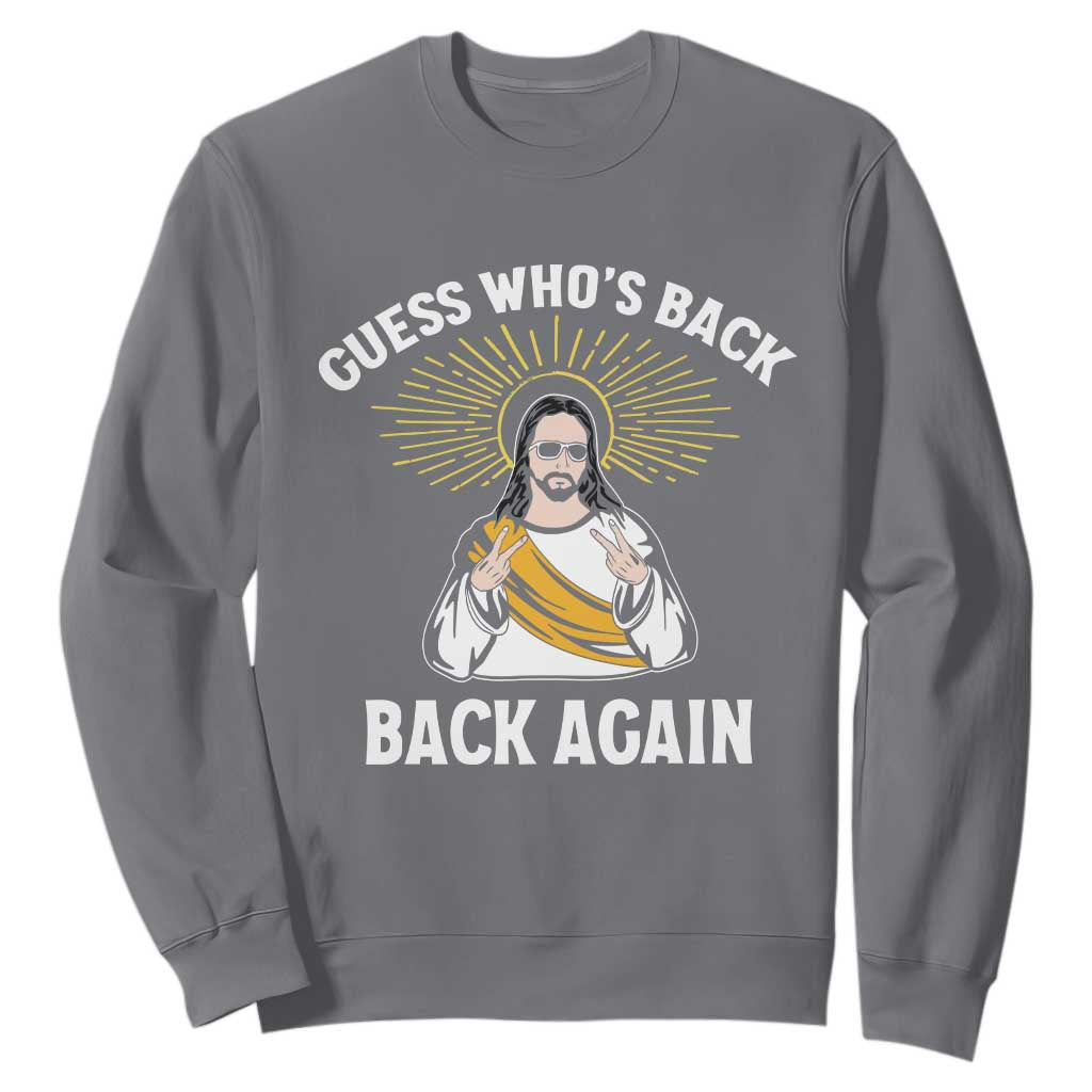 Guess Whos Back Sweatshirt Funny Easter Jesus TS10 Charcoal Print Your Wear