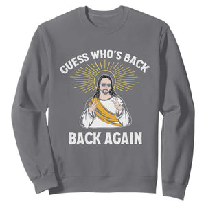 Guess Whos Back Sweatshirt Funny Easter Jesus TS10 Charcoal Print Your Wear