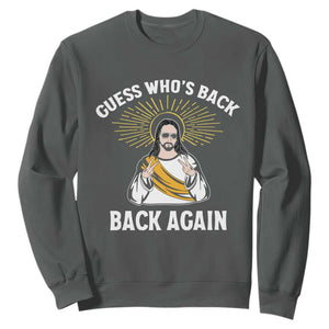 Guess Whos Back Sweatshirt Funny Easter Jesus TS10 Dark Heather Print Your Wear