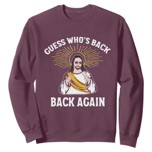 Guess Whos Back Sweatshirt Funny Easter Jesus TS10 Maroon Print Your Wear