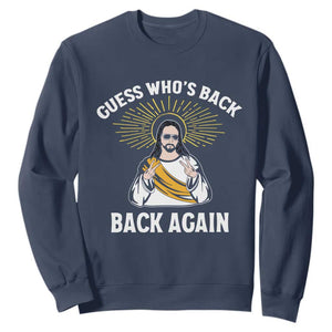 Guess Whos Back Sweatshirt Funny Easter Jesus TS10 Navy Print Your Wear