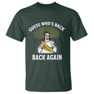 Guess Whos Back T Shirt Funny Easter Jesus TS10 Dark Forest Green Print Your Wear