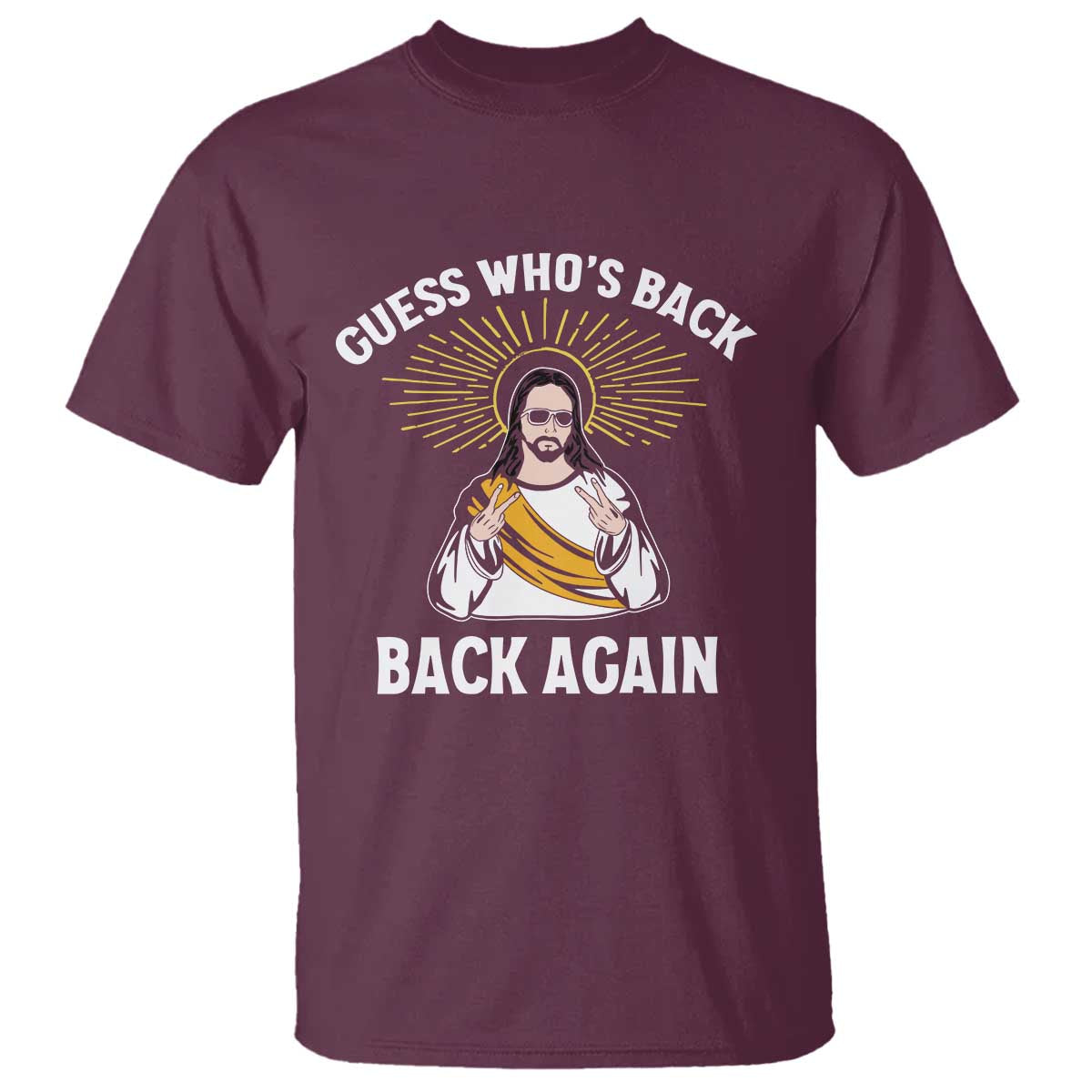 Guess Whos Back T Shirt Funny Easter Jesus TS10 Maroon Print Your Wear