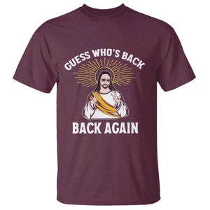 Guess Whos Back T Shirt Funny Easter Jesus TS10 Maroon Print Your Wear