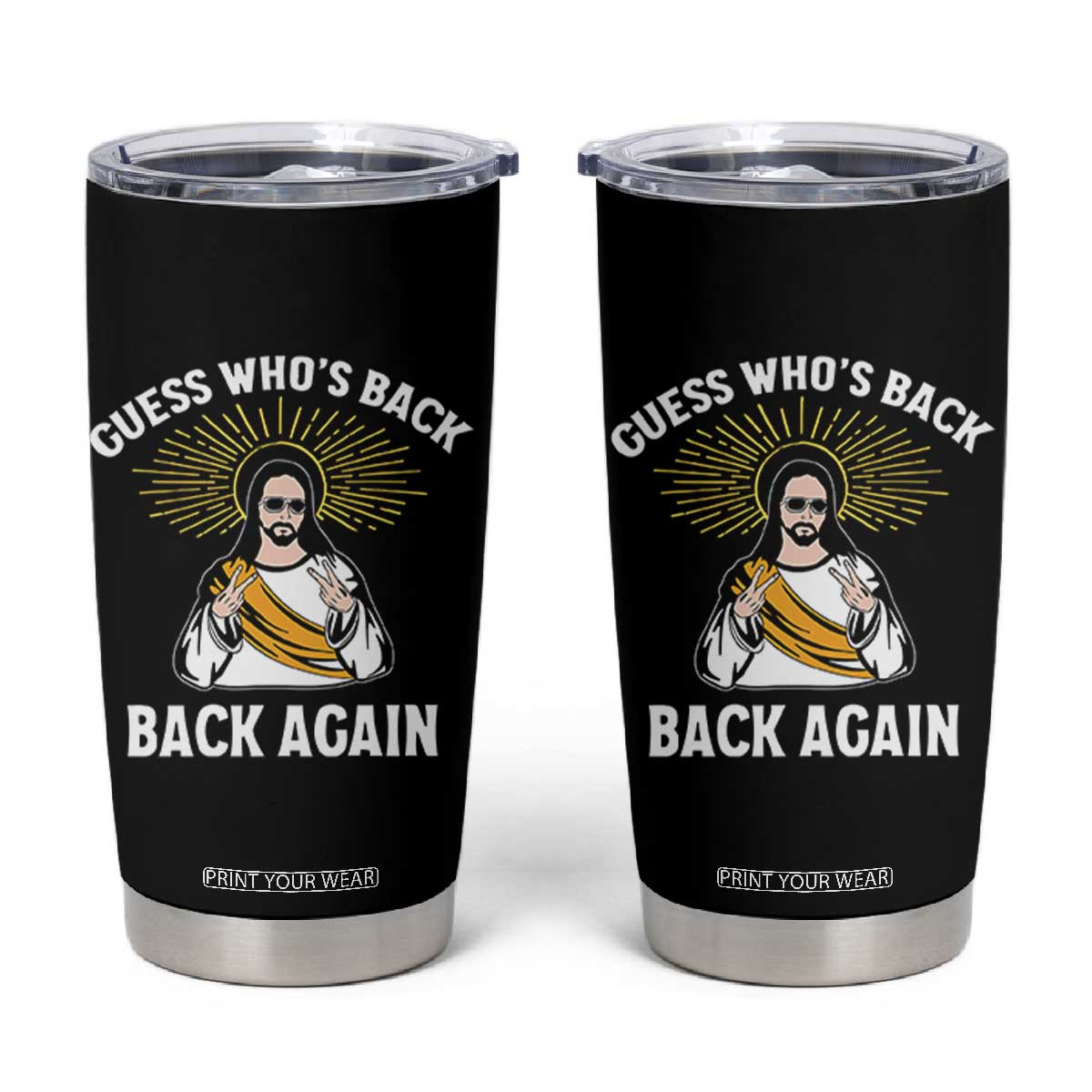Guess Whos Back Tumbler Cup Funny Easter Jesus TS10 Black Print Your Wear
