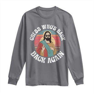 Funny Easter Jesus Long Sleeve Shirt Retro Vintage Guess Whos Back Again TS10 Charcoal Print Your Wear