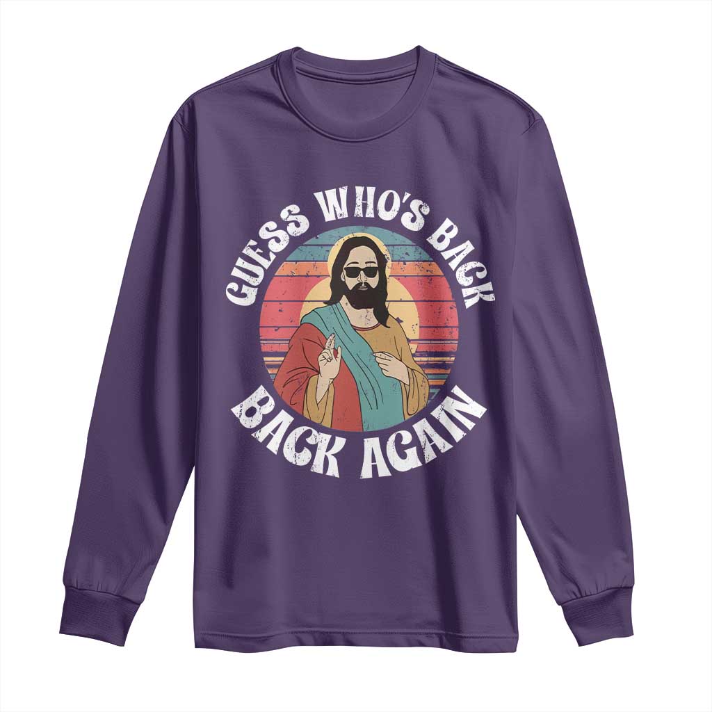 Funny Easter Jesus Long Sleeve Shirt Retro Vintage Guess Whos Back Again TS10 Purple Print Your Wear