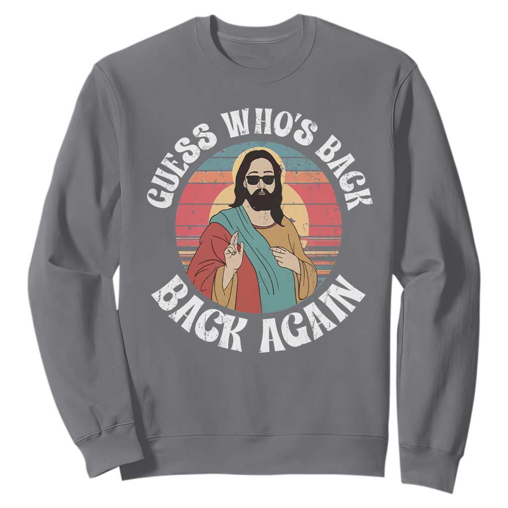 Funny Easter Jesus Sweatshirt Retro Vintage Guess Whos Back Again TS10 Charcoal Print Your Wear
