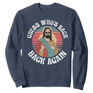 Funny Easter Jesus Sweatshirt Retro Vintage Guess Whos Back Again TS10 Navy Print Your Wear