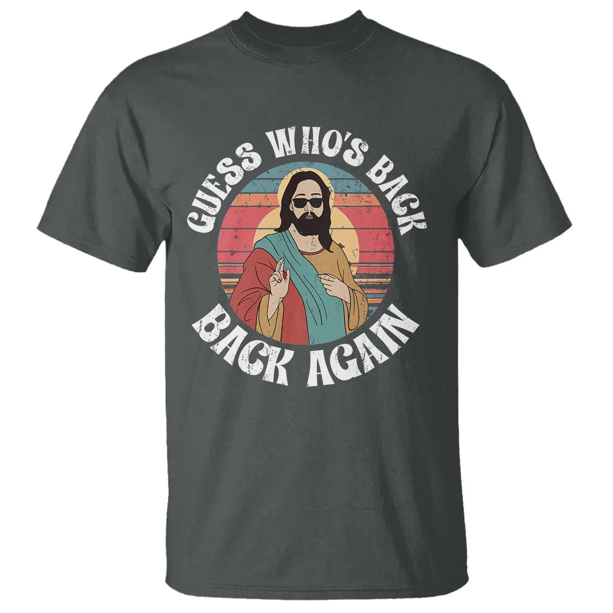 Funny Easter Jesus T Shirt Retro Vintage Guess Whos Back Again TS10 Dark Heather Print Your Wear