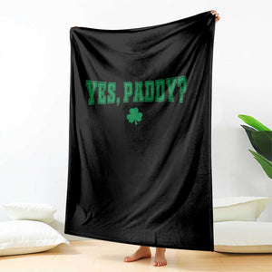 Yes Paddy Funny St Patricks Day Throw Blanket Shamrock Irish Girls TS10 Print Your Wear