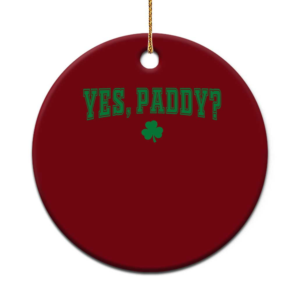 Yes Paddy Funny St Patricks Day Ceramic Ornament Shamrock Irish Girls TS10 1pc Red Print Your Wear
