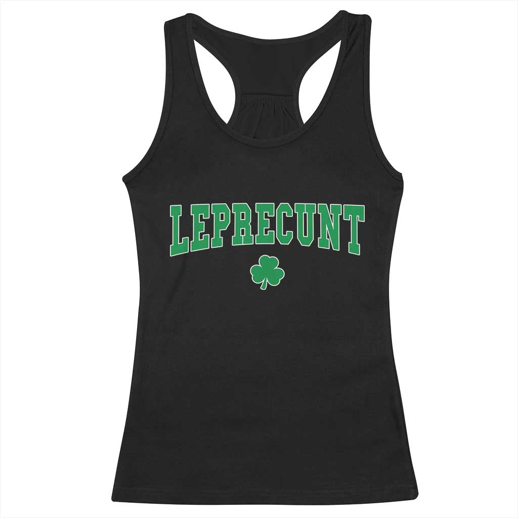 Leprecunt Shamrock Racerback Tank Top St Patricks Day Funny Irish Adult Humor TS10 Black Print Your Wear