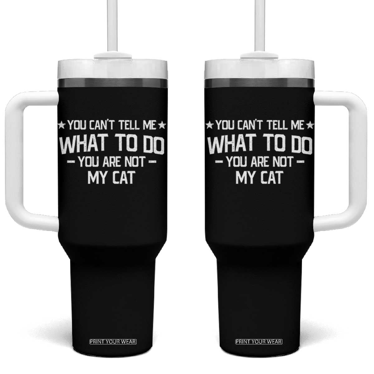 Funny Dog Lovers Tumbler With Handle You Cant Tell Me What To Do You Are Not My Dog TS10 One Size: 40 oz Black Print Your Wear