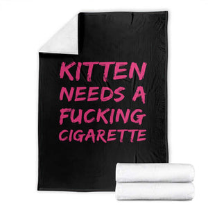 Kitten Needs A Fucking Cigarette Throw Blanket Funny Cat Joke Cat Meme TS10 Black Print Your Wear
