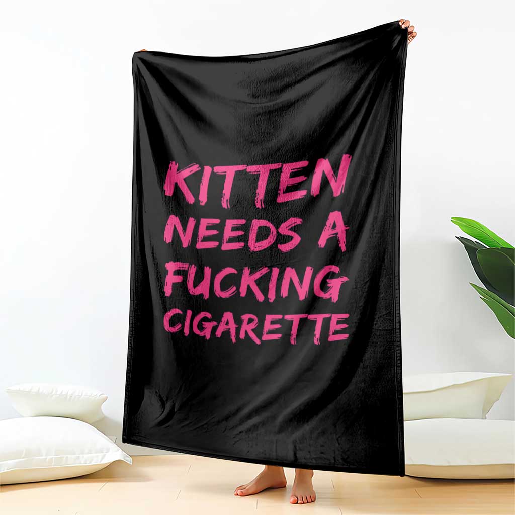 Kitten Needs A Fucking Cigarette Throw Blanket Funny Cat Joke Cat Meme TS10 Print Your Wear
